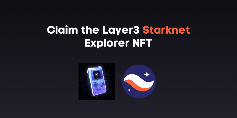 Claim the Layer3 Starknet Explorer NFT