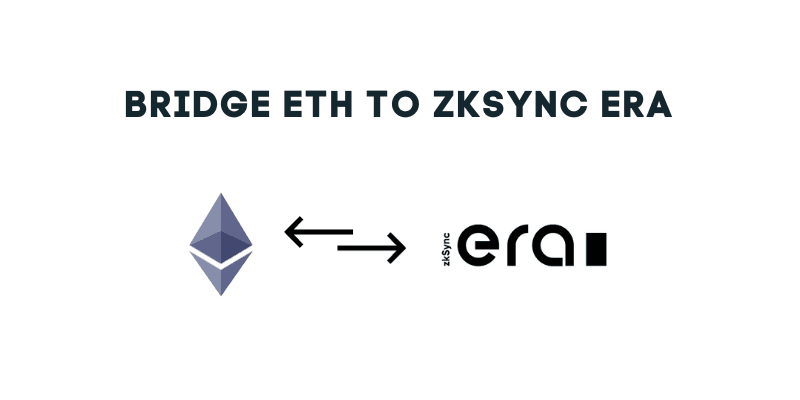How To Bridge ETH to zkSync Era