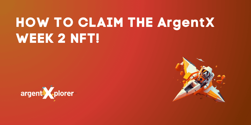 How To Earn The Week 2 ArgentX NFT