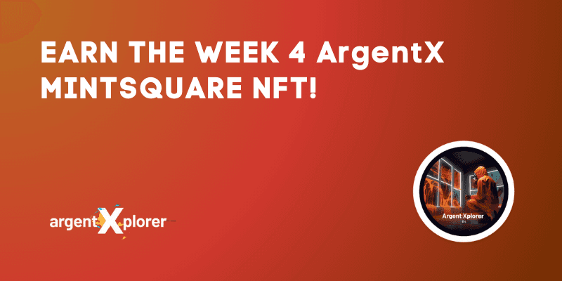 How To Earn The Week 4 ArgentX NFT