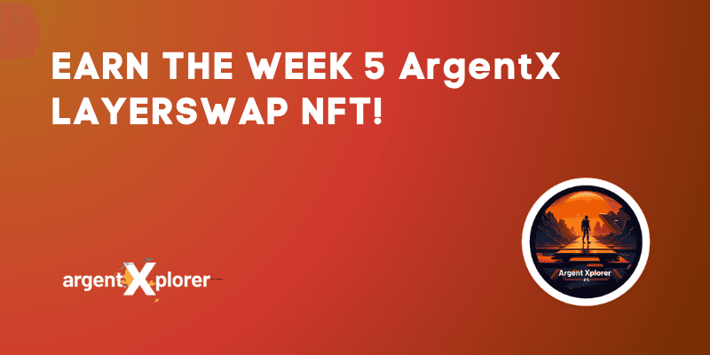 How To Earn The Week 5 ArgentX NFT