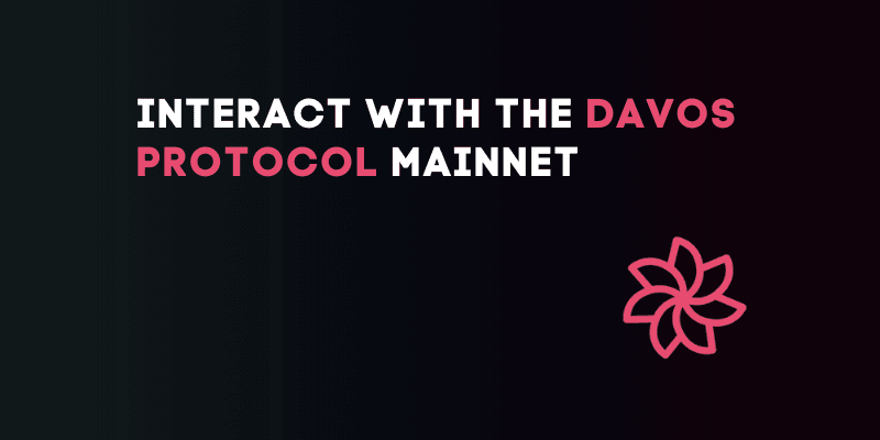 How To Interact With The Davos Protocol Mainnet