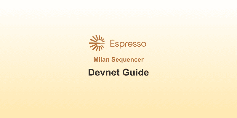 How To Interact With The Espresso Milan Devnet