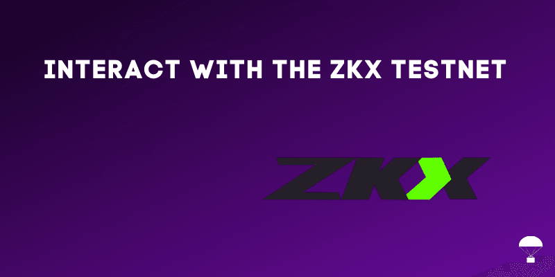 How To Interact With The ZKX Testnet