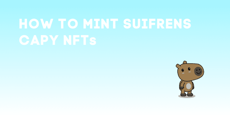 How To Mint SuiFrens Capy NFTs
