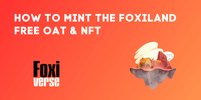 How To Mint the Foxiland Free OAT & NFT