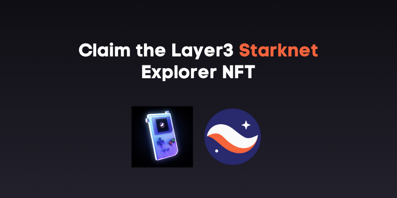 Claim the Layer3 Starknet Explorer NFT