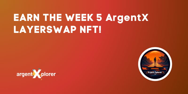 How To Earn The Week 5 ArgentX NFT