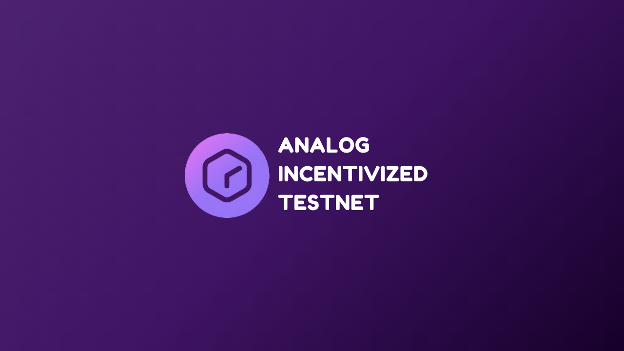 How To Interact With The Analog Incentivized Testnet