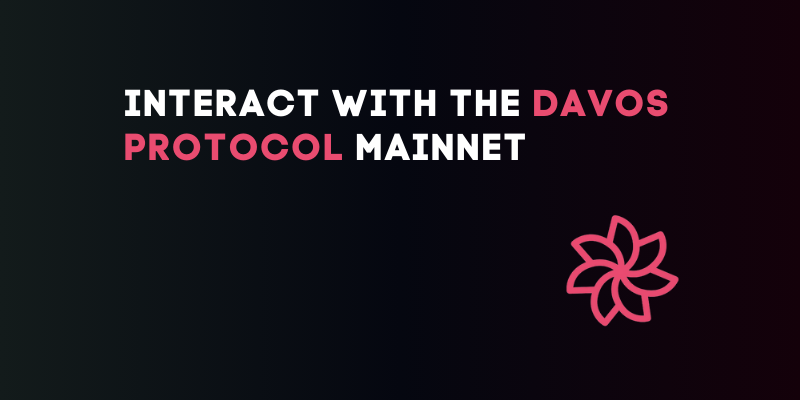 How To Interact With The Davos Protocol Mainnet