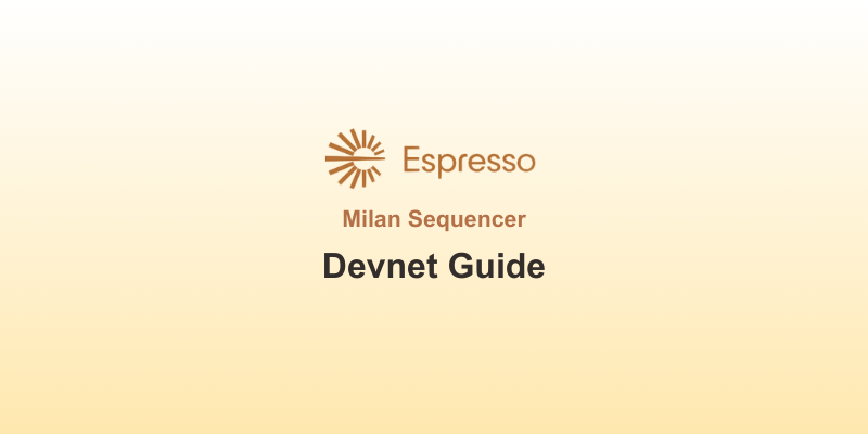 How To Interact With The Espresso Milan Devnet
