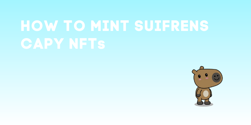 How To Mint SuiFrens Capy NFTs