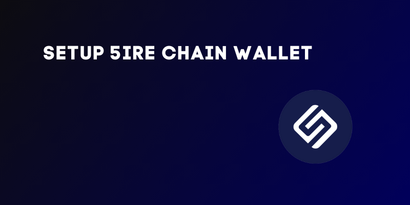 How To Setup 5ire Chain Wallet